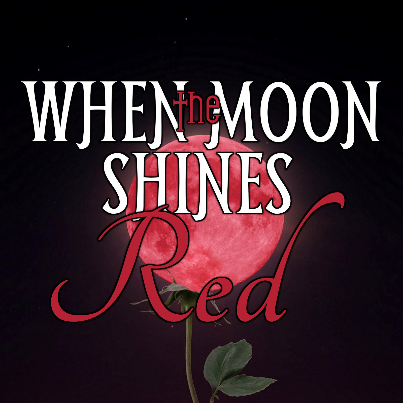 When the Moon Shines Red